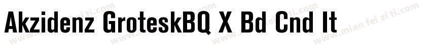 Akzidenz GroteskBQ X Bd Cnd It Alt字体转换